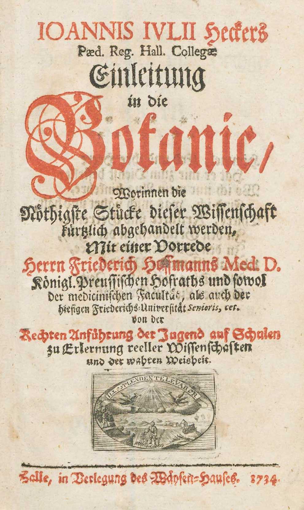 Hecker, Johann Julius: Einleitung in die Botanic […].Halle: Waisenhaus, 1734. 